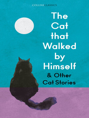 cover image of The Cat that Walked by Himself and Other Cat Stories